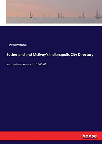 Sutherland and Mcevoy's Indianapolis City Directory [Paperback]