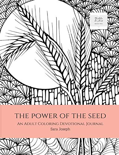 The Poer Of The Seed An Adult Coloring Devotional Journal (bible And Art) [Paperback]