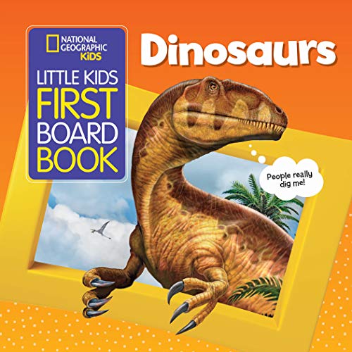 National Geographic Kids Little Kids First Board Book: Dinosaurs [Board book]