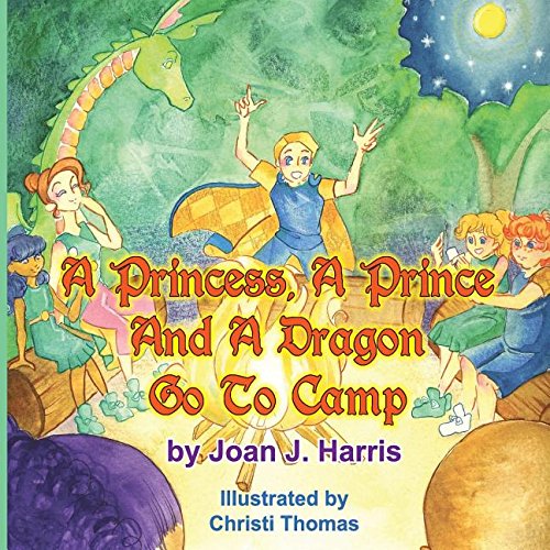 A Princess, A Prince And A Dragon Go To Camp [Paperback]