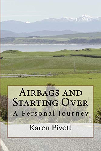 Airbags and Starting Over  A Personal Journey [Paperback]