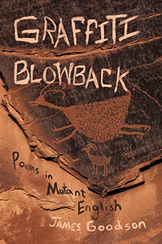 Graffiti Blowback  Poems in Mutant English [Paperback]