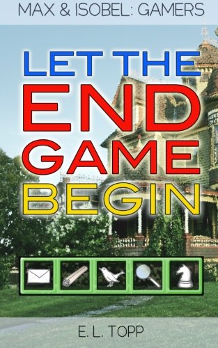 Let The End Game Begin (max & Isobel Gamers) (volume 1) [Paperback]