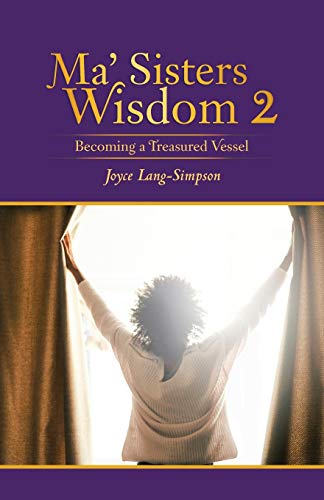 Ma' Sisters Wisdom 2  Becoming a Treasured Vessel [Paperback]