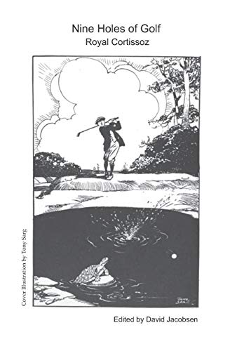 Nine Holes of Golf  Nine Wise and Witty Golf Essays -- From 1922 [Paperback]