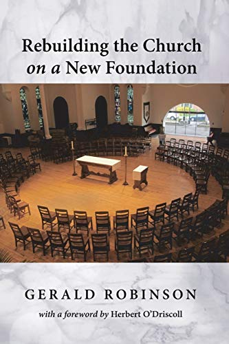 Rebuilding the Church on a Ne Foundation [Paperback]