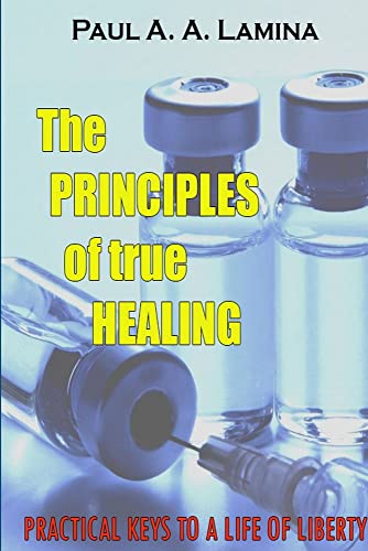 The Principles Of True Healing [Paperback]