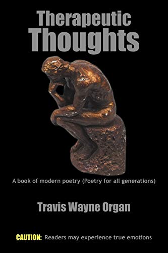 Therapeutic Thoughts  A Book of Modern Poetry (Poetry for All Generations) [Paperback]