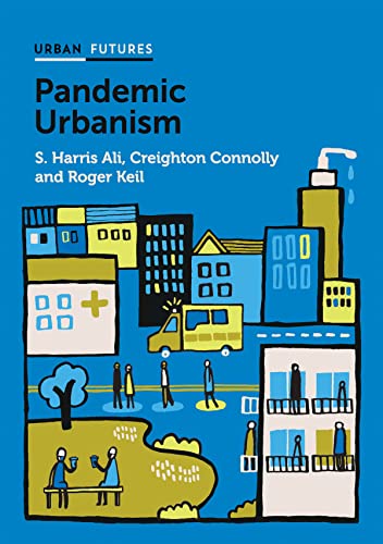 Pandemic Urbanism: Infectious Diseases on a Planet of Cities [Paperback]