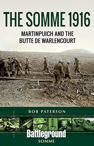 The Somme 1916: Martinpuich and the Butte de Warlencourt [Paperback]