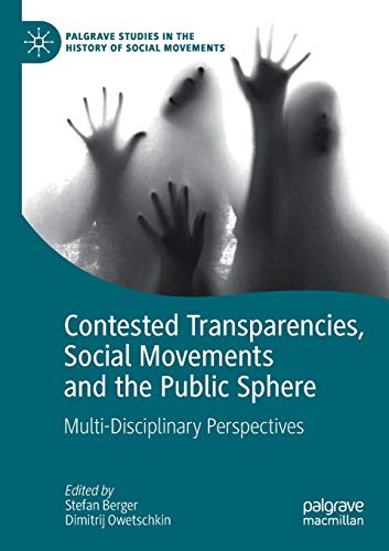 Contested Transparencies, Social Movements and the Public Sphere Multi-Discipli [Paperback]