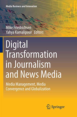 Digital Transformation in Journalism and News Media: Media Management, Media Con [Paperback]