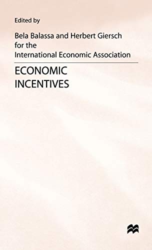 Economic Incentives Proceedings of a conference held by the International Econo [Hardcover]