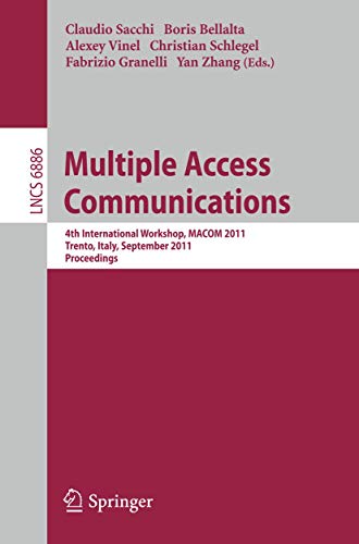 Multiple Access Communications: 4th International Workshop, MACOM 2011, Trento,  [Paperback]