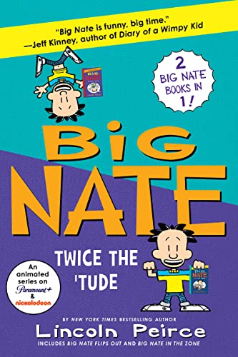 Big Nate: Twice the 'Tude: Big Nate Flips Out and Big Nate: In the Zone [Paperback]