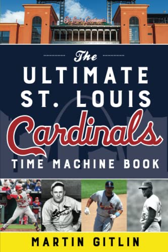 The Ultimate St. Louis Cardinals Time Machine Book [Paperback]