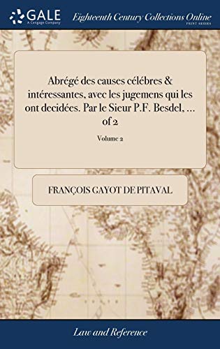 Abrg des Causes Clbres & Intressantes, Avec les Jugemens Qui les Ont Decid [Hardcover]