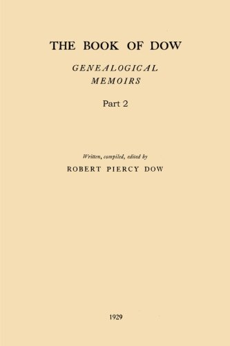 Book of Dow - Part 2  Genealogical Memoirs of the Descendants of Henry Dow 1637 [Paperback]