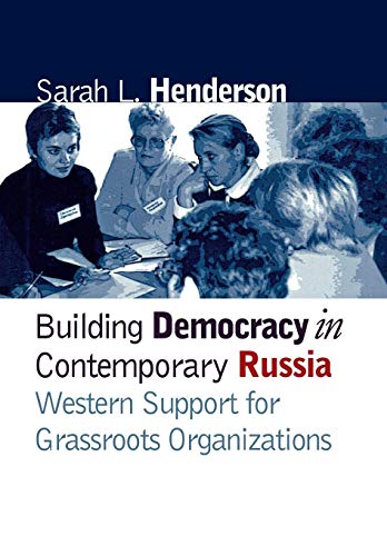 Building Democracy In Contemporary Russia Western Support For Grassroots Organi [Hardcover]