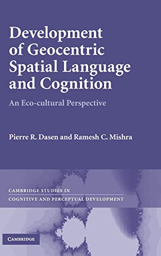 Development of Geocentric Spatial Language and Cognition An Eco-cultural Perspe [Hardcover]