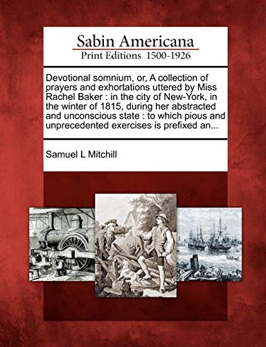 Devotional Somnium, or, a Collection of Prayers and Exhortations Uttered by Miss [Paperback]