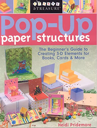 Pop-Up Paper Structures The Beginner's Guide to Creating 3-D Elements for Books [Paperback]