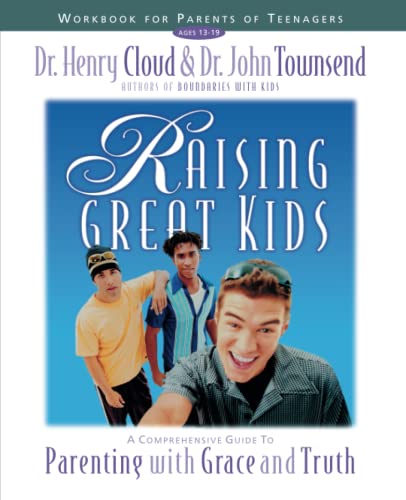 Raising Great Kids Workbook for Parents of Teenagers A Comprehensive Guide to P [Paperback]