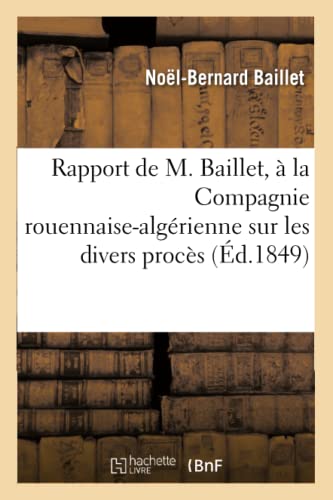 Rapport a la Compagnie Rouennaise-Algerienne Sur les Divers Proces Et  Reclamat [Paperback]