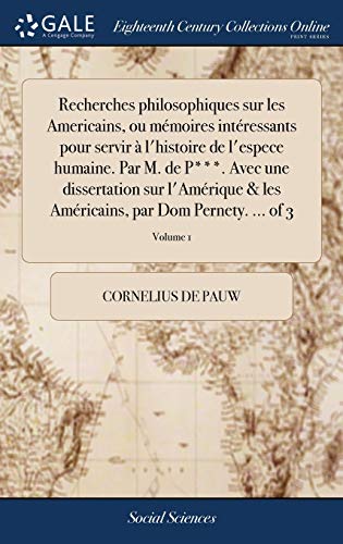 Recherches Philosophiques Sur les Americains, Ou Mmoires Intressants Pour Serv [Hardcover]