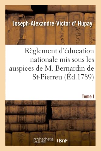 Reglement D'education Nationale Mis Sous Les Auspices De M. Bernardin De St-Pier [Paperback]