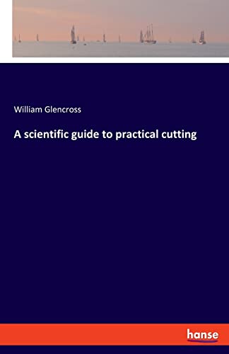 Scientific Guide To Practical Cutting