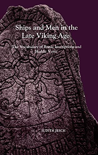 Ships and Men in the Late Viking Age The Vocabulary of Runic Inscriptions and S [Hardcover]