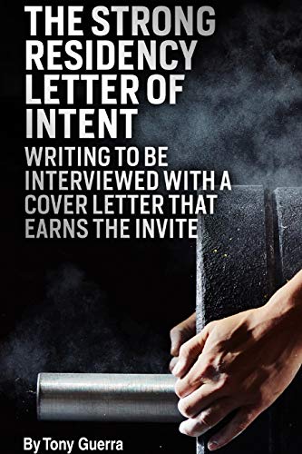 Strong Residency Letter of Intent  Writing to Be Interviewed with a Cover Lette [Paperback]