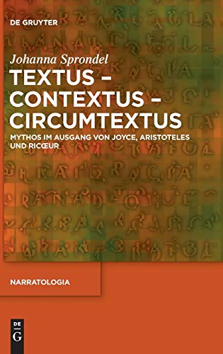 Textus - Contextus - Circumtextus  Mythos Im Ausgang Von Joyce, Aristoteles und [Hardcover]