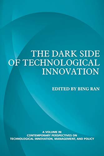 The Dark Side Of Technological Innovation (contemporary Perspectives On Technolo [Paperback]