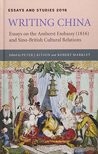 Writing China Essays on the Amherst Embassy (1816) and Sino-British Cultural Re [Hardcover]