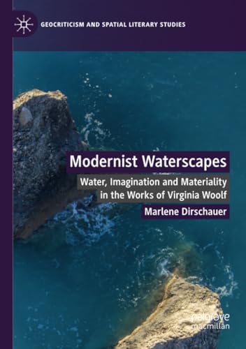 Modernist Waterscapes: Water, Imagination and Materiality in the Works of Virgin [Paperback]