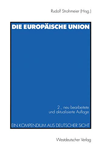 Die europische Union Ein Kompendium aus deutscher Sicht [Paperback]