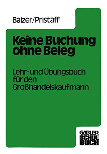 Keine Buchung ohne Beleg: Lehr- und bungsbuch fr den Grohandelskaufmann [Paperback]