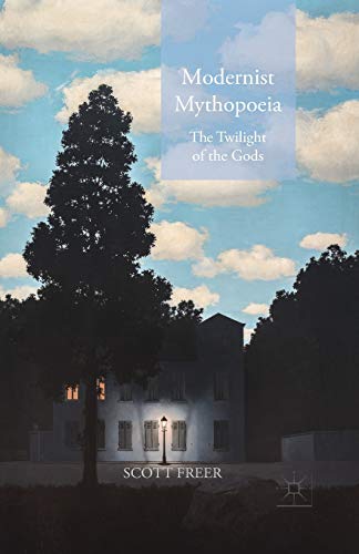 Modernist Mythopoeia The Tilight of the Gods [Paperback]