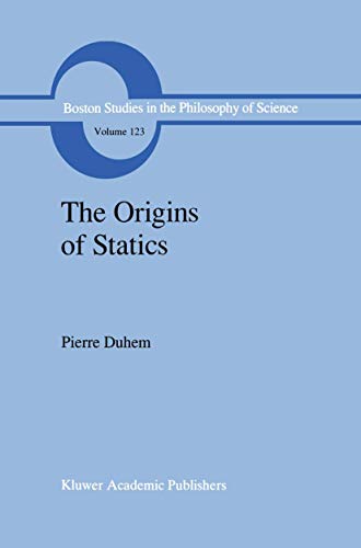 The Origins of Statics: The Sources of Physical Theory [Hardcover]