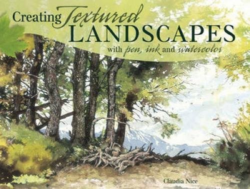 Creating Textured Landscapes With Pen, Ink And Watercolor [Paperback]