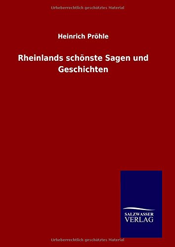 Rheinlands Schvnste Sagen Und Geschichten (german Edition) [Hardcover]