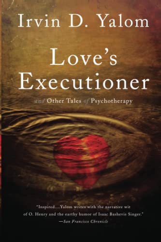 Love's Executioner: & Other Tales of Psychotherapy [Paperback]