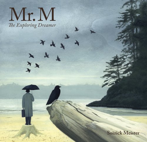 Mr. M: The Exploring Dreamer [Hardcover]