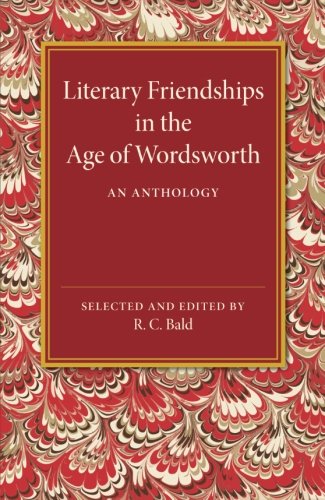 Literary Friendships in the Age of Wordsorth An Anthology [Paperback]