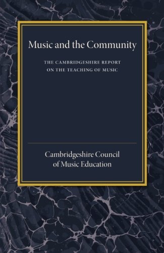 The Cambridgeshire Report on the Teaching of Music Music and the Community [Paperback]