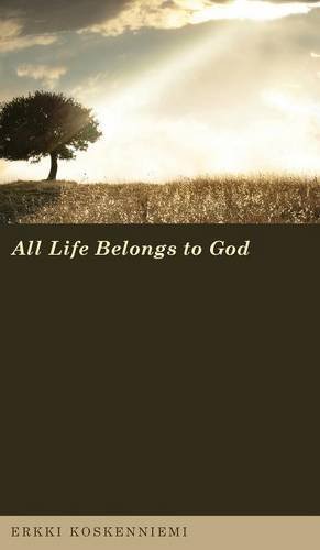 All Life Belongs To God [Hardcover]