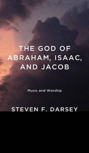 The God Of Abraham, Isaac, And Jacob [Hardcover]