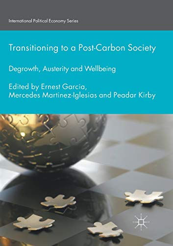 Transitioning to a Post-Carbon Society: Degrowth, Austerity and Wellbeing [Paperback]